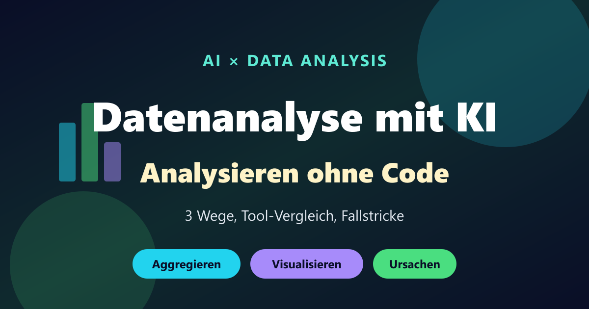 KI-Datenanalyse: Anleitung, Tool-Vergleich, Fallstricke